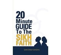 20 Minute Guide to the Sikh Faith