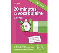 20 minutes de vocabulaire par jour. 50 séquences pour améliorer son expression