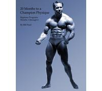 20 Months to a Champion Physique: Beginner Programs - M - Paperback NEW Pearl, B