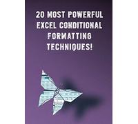 20 Most Powerful Excel Conditional Formatting Techniques!: Save Your Time With MS Excel