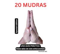 20 MUDRAS: Spanish Edition (Serie de Sanación Holística)