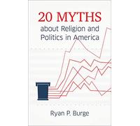 20 Myths about Religion and Politics in America: 1