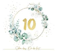 20 Napkins 10th Birthday Eucalyptus Table Decoration with Saying Schön, dass Du da bist. Decorative Paper Napkins Birthday Girl Boy Number 10 Gold with Anniversary Motif 33 x 33 cm
