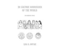 20 NATURE GODDESSES OF THE WORLD: Colouring book by Lisa D. Novak (MYTHOLOGY)