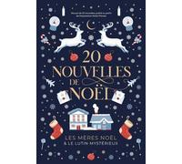 20 NOUVELLES DE NOËL: Recueil de 20 nouvelles publié au profit de l'Association Petits Princes