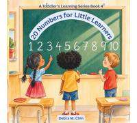 20 Numbers for Little Learners: Count, Learn, and Grow (A Toddler's Learning Series)