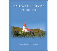 20 Peaceful Hymns for Flute Duet
