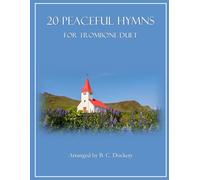 20 Peaceful Hymns for Trombone Duet