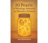 20 Pearls of Meanings, Moments, and Marvels to Treasure