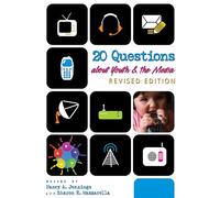 20 Questions about Youth and the Media | Revised Edition