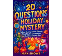 20 Questions: Holiday Mystery - Winter Guessing Games, December Mind-Reading Challenges, and Christmas Detective Fun (Family Game Night Survival Kit)