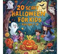 20 Scary Halloween Stories for Kids Ages 5-8: Fun Skeletons, Ghosts & Monster Tales with Gentle Life Lessons perfect gift for your...happy Halloween