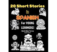 20 Short stories in Spanish: For Young learners