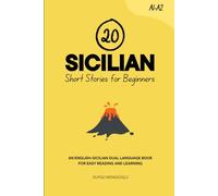 20 Sicilian Short Stories for Beginners: An English-Sicilian Dual-Language Book for Easy Reading and Learning (Learn Sicilian)