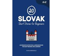 20 Slovak Short Stories for Beginners: An English-Slovak Dual-Language Book for Easy Reading and Learning (Learn Slovak)