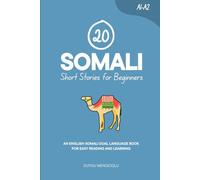 20 Somali Short Stories for Beginners: An English-Somali Dual-Language Book for Easy Reading and Learning (Learn Somali)