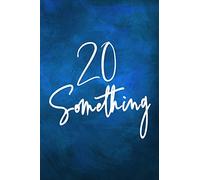 20 Something: Funny Birthday Gift Notebook / Journal 6x9 With 110 Blank Ruled Pages