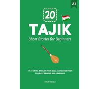 20 Tajik Short Stories for Beginners: An A1-Level English-Tajik Dual-Language Book for Easy Reading and Learning (Learn Tajik)