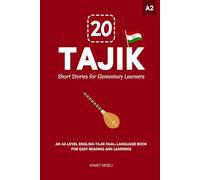 20 Tajik Short Stories for Elementary Learners: An A2-Level English-Tajik Dual-Language Book for Easy Reading and Learning (Learn Tajik)