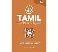 20 Tamil Short Stories for Beginners: An English-Tamil Dual-Language Book for Easy Reading and Learning (Dual-Language Short Stories for Beginners)