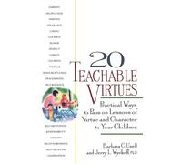20 Teachable Virtues: Practical Ways to Pass on Lessons of Virtue