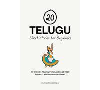 20 Telugu Short Stories for Beginners: An English-Telugu Dual-Language Book for Easy Reading and Learning (Dual-Language Short Stories for Beginners)