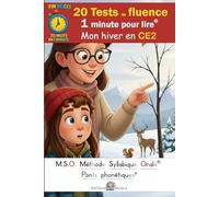 20 Tests de fluence - 1 minute pour lire - 70 mots - Mon hiver en CE2 - MSO Méthode Syllabique Orale DYS: ponts phonétiques