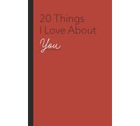 20 Things I Love About You: Personal Gift For Valentines Or Other Occasions