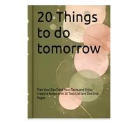 20 Things to do tomorrow: A Premium Daily Planer & Productivity Journal for Organizing Your Day,Setting Goals,and Achieving More: Plan Your Day,Track ... Notes with 20 Task List and Dot Grid Pages