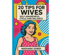 20 TIPS FOR WIVES: Self Awareness, Cicle, Balance (20 Tips to enjoy the MIDLIFE)