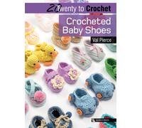 20 to Crochet: Crocheted Baby Shoes