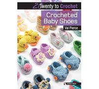 20 to Crochet: Crocheted Baby Shoes