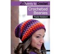 20 to Crochet: Crocheted Beanies by Frauke Kiedaisch (English) Paperback Book