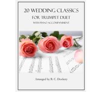20 Wedding Classics for Trumpet Duet with Piano Accompaniment