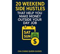 20 Weekend Side Hustles That Help You Make Money Outside Your Day Job: Realistic Side Hustle Ideas for Busy People Who Want Extra Income Fast (Side Hustles That Work)