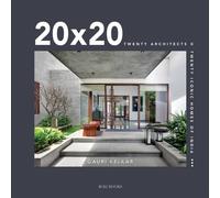 20 x 20 : Twenty Architects X Twenty Iconic Homes of India
