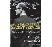 20 Years in the Secret Service: My Life with Five Presidents