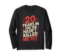 20 Years Married For Men Funny 20th Wedding Anniversary Long Sleeve T-Shirt