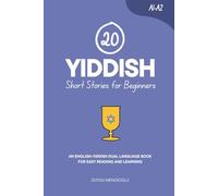 20 Yiddish Short Stories for Beginners: An English-Yiddish Dual-Language Book for Easy Reading and Learning (Learn Yiddish)