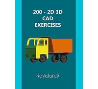 200 - 2D 3D CAD EXERCISES: A Collection from Volumes 1, 2 & 3.: 4