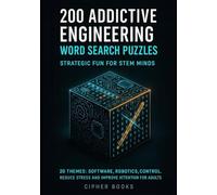 200 Addictive Engineering Word Search Puzzles: Strategic Fun For STEM Minds: 20 Themes: Software, Robotics, Control. Reduce Stress And Improve Attention For Adults.