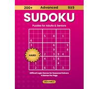 200+ Advanced 9x9 Sudoku Puzzles for Adults & Seniors: Difficult Logic Games for Seasoned Solvers | 4 Games Per Page | Volume 7