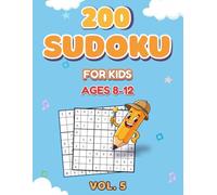 200 Beginner Sudoku for Kids: All-New Puzzle Challenges to Sharpen Logic and Focus