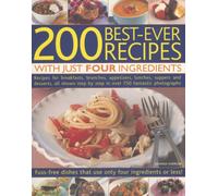 200 Best-ever Recipes With Just Four Ingredients