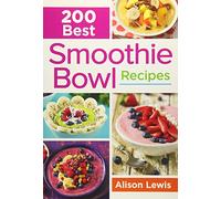 200 Best Smoothie Bowl Recipes