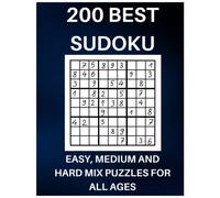 200 Best Sudoku, Easy, Medium And Hard Mix Puzzles For All Ages: I Big Book Of Sudoku 200 Puzzle & 70 Step By Step Solutions, For Young, Expert & Senior, Handwritten, Perfect Of A Gift