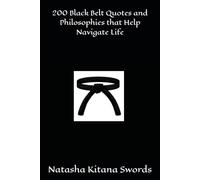 200 Black Belt Quotes and Philosophies that Help Navigate Life
