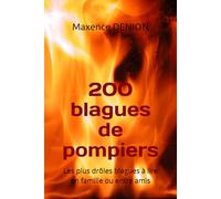 200 blagues de pompiers: Les plus drôles blagues à lire en famille ou entre amis