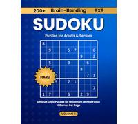 200+ Brain-Bending 9x9 Sudoku Puzzles for Adults & Seniors: Difficult Logic Puzzles for Maximum Mental Focus | 4 Games Per Page | Volume 5