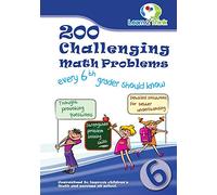 200 Challenging Math Problems every 6th grader should know: Volume 6